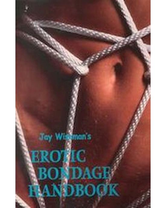 Erotic Bondage Handbook By Jay Wiseman