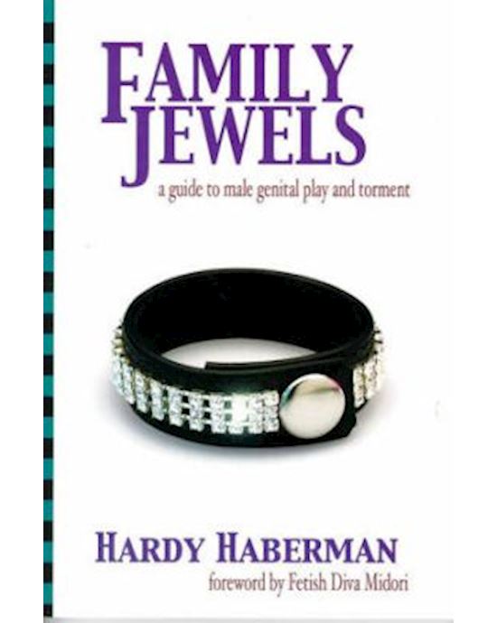 Family Jewels: A Guide To Male Genital Play And Torment