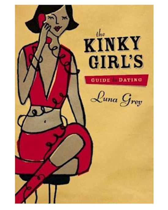 The Kinky Girls Guide To Dating