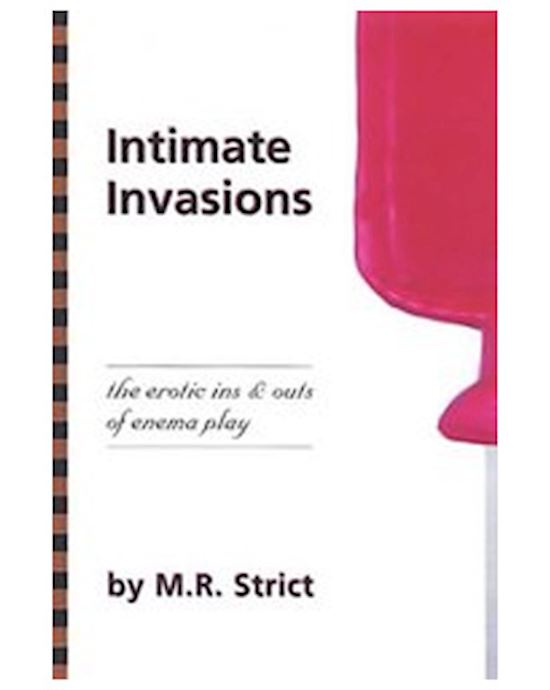 Intimate Invasions- The Erotic Ins And Outs Of Enema Play