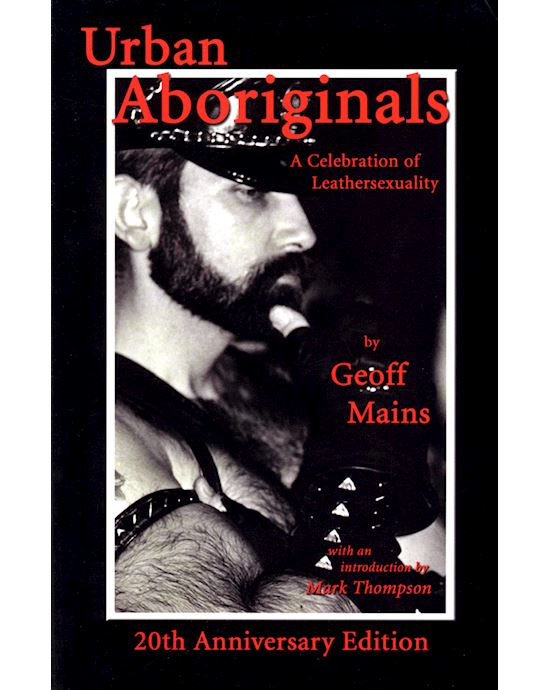 Urban Aboriginals: A Celebration Of Leathersexuality