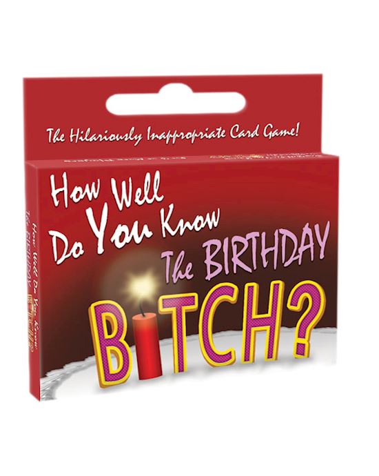 How Well Do You Know Birthday Bitch?