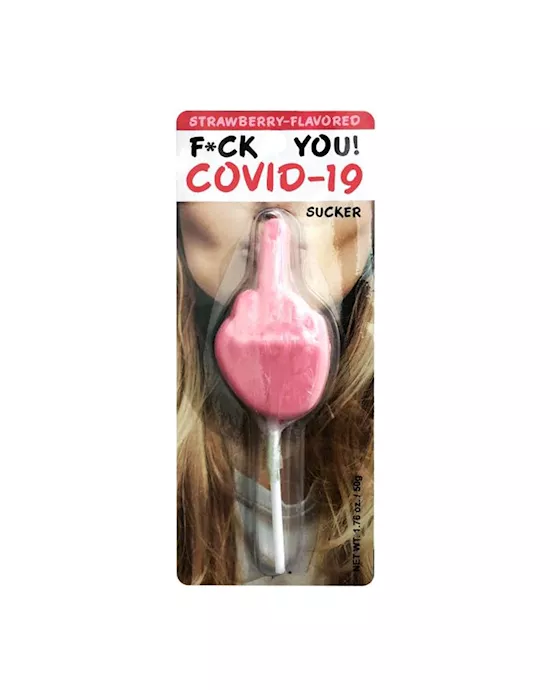 Covid19 Fuck You Sucker