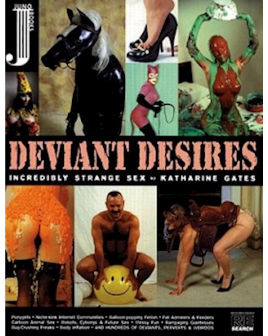 Deviant Desires Incredibly Strange Sex Katharine Gates