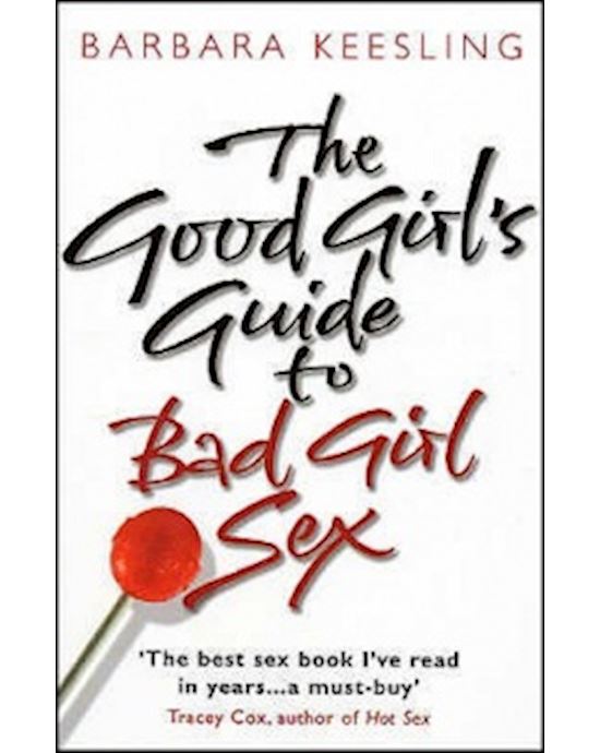 The Good Girls Guide To Bad Girl Sex